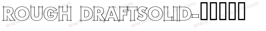Rough DraftSolid字体转换
